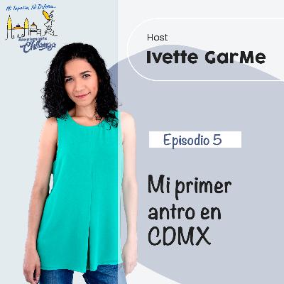 Mi primer antro en CDMX - Episodio 5