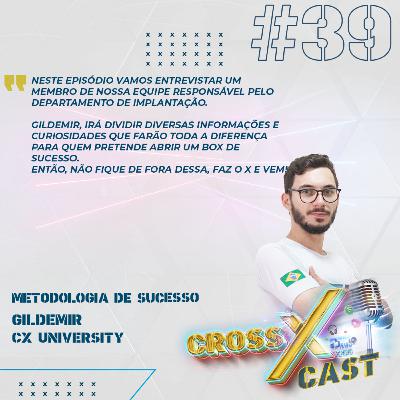 #39 Metodologia de Sucesso Ft. Cx University Team (SP) - CrossXCast