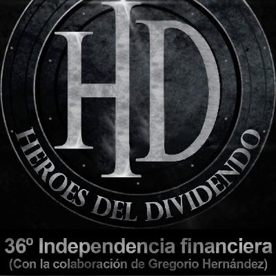 36º Programa HD - Independencia Financiera (Con la colaboración especial de Gregorio Hernández) 36º Programa HD - Independencia Financiera (Con la colaboración especial de Gregorio Hernández)