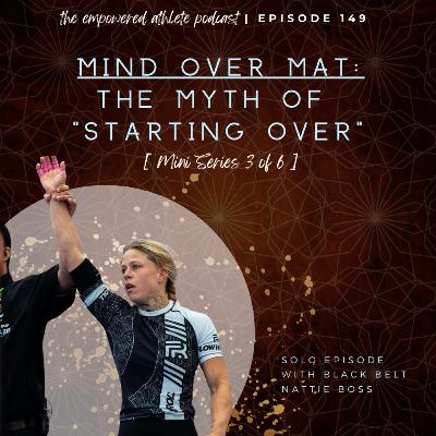 Mind Over Mat Mini Series (3/6): The Myth of “Starting Over” Mind Over Mat Mini Series (3/6): The Myth of “Starting Over”