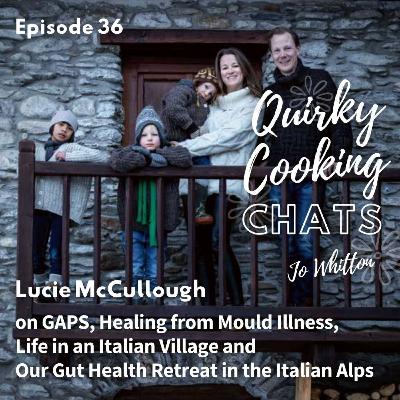 Lucie McCullough: GAPS, Mould Illness, Life in an Italian Village & Our Gut Health Retreat in Italy