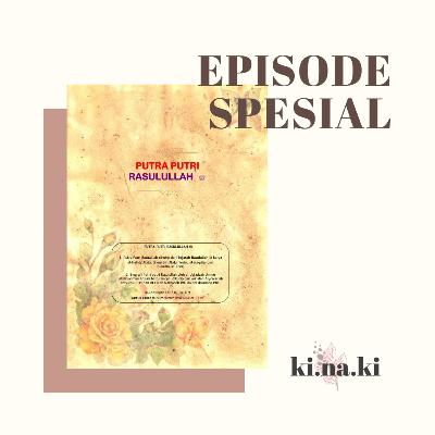 Ep. Spesial: Putra-putri Rasulullah SAW