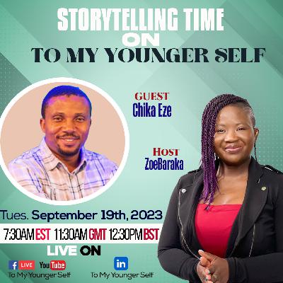 To My Younger Self - Chika Eze To My Younger Self - Chika Eze