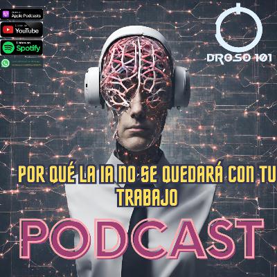 Por qué la IA no se quedará con tu trabajo Por qué la IA no se quedará con tu trabajo