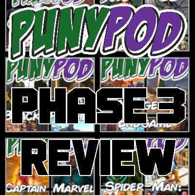 Puny Pod | Phase 3 Episode 12 - Phase 3 Review