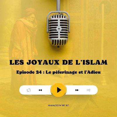 Ep #24 : Le pèlerinage et l'Adieu