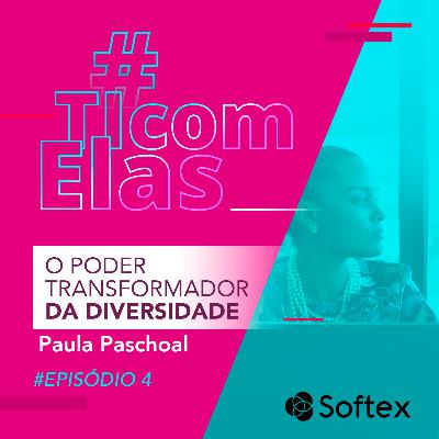#TIcomElas - O poder transformador da diversidade