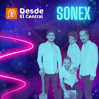 Desde El Central Ep. 6 - Sonex Desde El Central Ep. 6 - Sonex