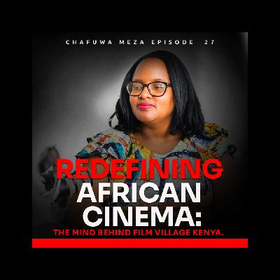 Redefining African Cinema: The Mind Behind Film Village Kenya Redefining African Cinema: The Mind Behind Film Village Kenya