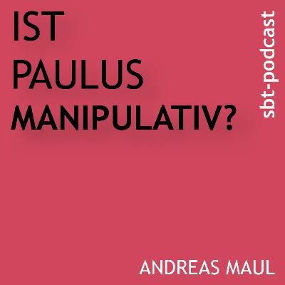 Ist Paulus manipulativ?