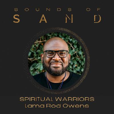 #60 Spiritual Warriors: Lama Rod Owens