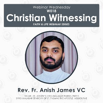[W018] 'Christian Witnessing' - Rev. Fr. Anish James VC