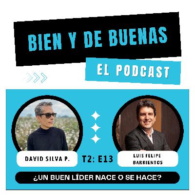 T2 E13 - ¿UN BUEN LÍDER NACE O SE HACE? T2 E13 - ¿UN BUEN LÍDER NACE O SE HACE?