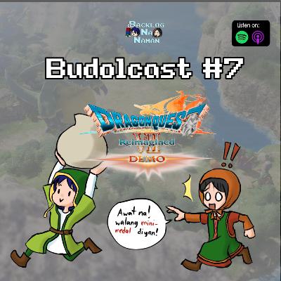 Budolcast #7 | Dragon Quest VII Reimagined Demo Impressions