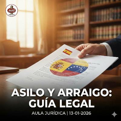 Claves del Arraigo Social y Asilo para Venezolanos - Aula Jurídica (13-01-2026) Claves del Arraigo Social y Asilo para Venezolanos - Aula Jurídica (13-01-2026)