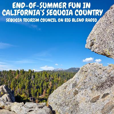 End-of-Summer Family Fun in California's Sequoia Country
