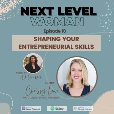 Shaping Your Entrepreneurial Skills with Chrissy Lowe