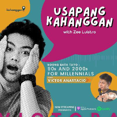 EP 12 : Noong Bata Tayo with Victor Anastacio EP 12 : Noong Bata Tayo with Victor Anastacio