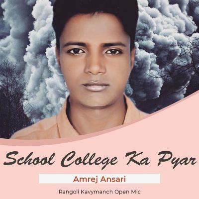 Collage School Ka Ishq ।Amrej Ansari ।Rangoli Kavymanch Open Mic ।Hart Touching Story । RKM Open Mic