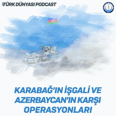 Karabağ'ın İşgali ve Azerbaycan'ın Karşı Operasyonları