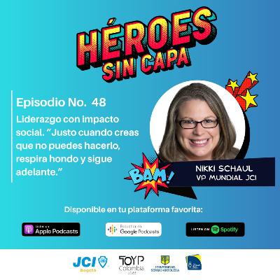 EP. 48 - Liderazgo con impacto social. “Justo cuando creas que no puedes hacerlo, respira hondo y sigue adelante.”