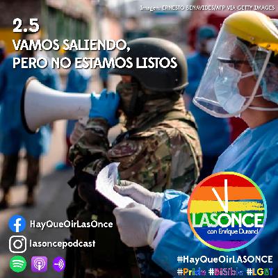 LAS ONCE con Enrique Durand - 2.5 - Vamos saliendo, pero no estamos listos