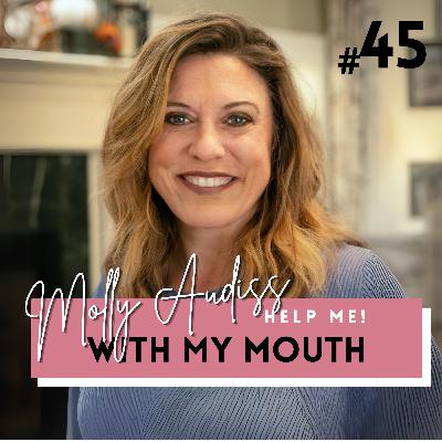 4.45 Help Me!: Molly Audiss | Mouth