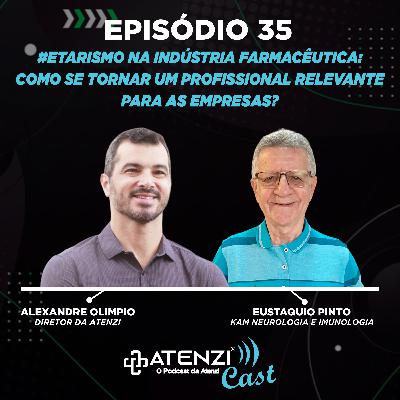 Episódio #35 Etarismo na indústria farmacêutica: como se tornar um profissional relevante para as empresas? Com Alexandre Olimpio e Eustaquio Pinto