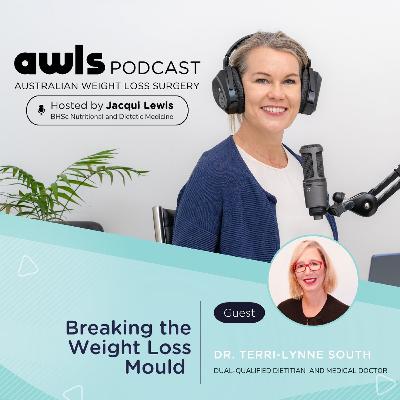 Breaking the Weight Loss Mould with Dr. Terri-Lynne South Breaking the Weight Loss Mould with Dr. Terri-Lynne South
