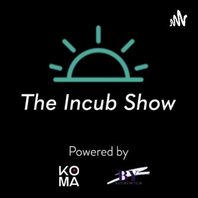 The Incub Show: Introduction