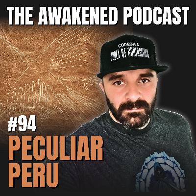 Peculiar Peru: Face Peelers, Nazca Lines, Aramu Muru, Saqsaywaman, Cusco, Paracas Candelabra, Megaliths, & Mummies w/ Codex of Curiosities Peculiar Peru: Face Peelers, Nazca Lines, Aramu Muru, Saqsaywaman, Cusco, Paracas Candelabra, Megaliths, & Mummies w/ Codex of Curiosities