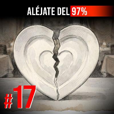 #17 | Me cortaron frente a todo un restaurante: Gracias a ella cambié mi vida | Humberto Herrera | Aléjate del 97%