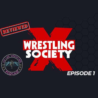 Wrestling Society X : Episode 1 - Reviewed