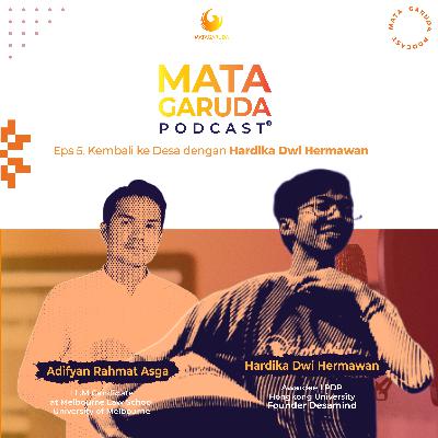 Eps 05 - KEMBALI KE DESA DENGAN HARDIKA DWI HERMAWAN