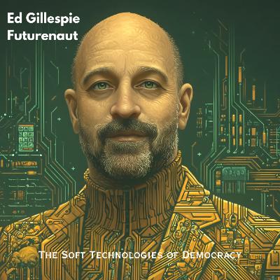 The Soft Technologies of Democracy with Ed Gillespie The Soft Technologies of Democracy with Ed Gillespie
