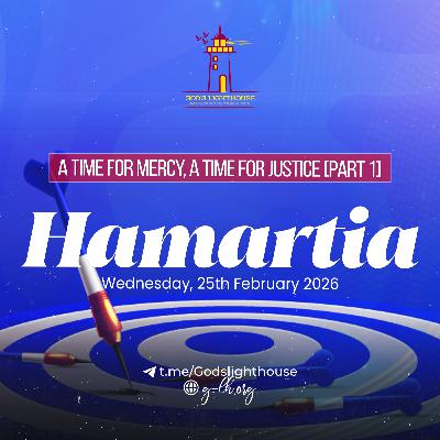 A Time for Mercy, a Time for Justice [Part 1] (Wed 25 02 2026)