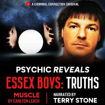 ESSEX BOYS: TRUTHS - Psychic Reveals What Happened To The Essex Boys