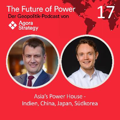 Episode 17: Asia's Power House - Indien, China, Japan, Südkorea