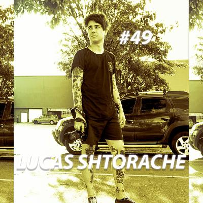 #49 - Lucas Shtorache