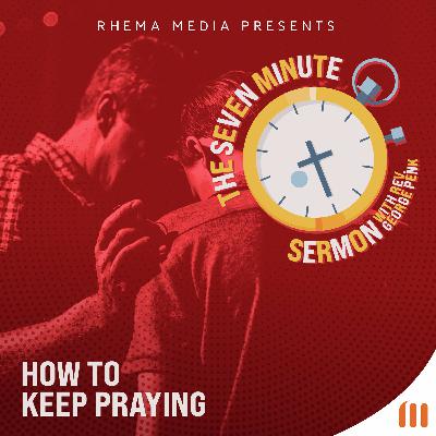How to Keep Praying