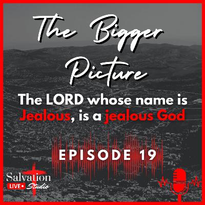 The LORD whose name is Jealous, is a jealous God
