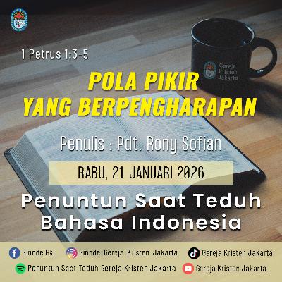 21-1-2026 - Pola Pikir Yang Berpengharapan (PST GKJ Bahasa Indonesia) 21-1-2026 - Pola Pikir Yang Berpengharapan (PST GKJ Bahasa Indonesia)
