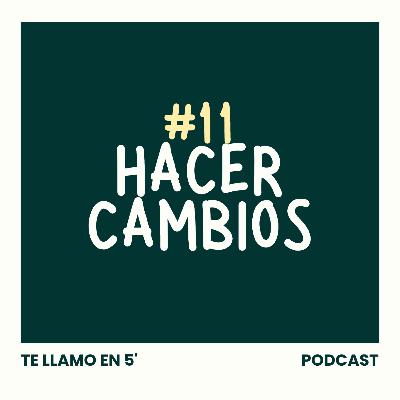 Hacer Cambios (De Verdad): Una Guía Para Dejar De Pensarlo Y Empezar A Hacerlo