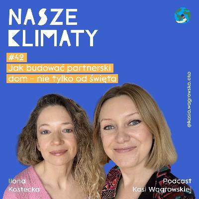 #42 Jak budować partnerski dom, nie tylko od święta