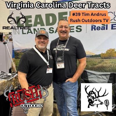 Episode 39: Tim Andrus of Rush Outdoors TV and Realtree Ambassodor Episode 39: Tim Andrus of Rush Outdoors TV and Realtree Ambassodor
