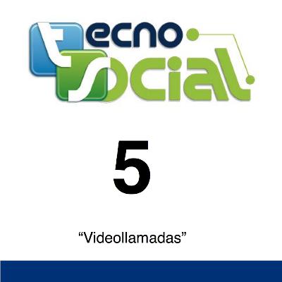 5.- Tecnosocial "Videollamadas"