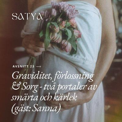 Graviditet, förlossning  & Sorg - två portaler av  smärta och kärlek (gäst: Sanna)