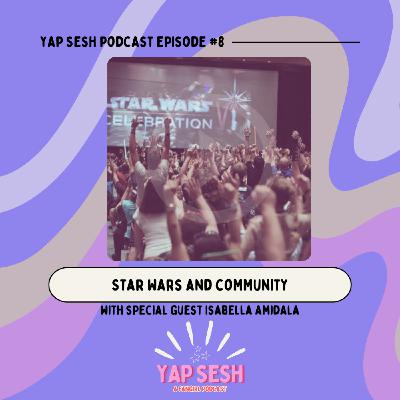 Episode 8: Star Wars and Community with Isabella Amidala