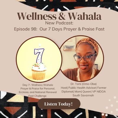 Episode 98: Day 7 of Wellness Wahala Prayer & Praise challenge Episode 98: Day 7 of Wellness Wahala Prayer & Praise challenge