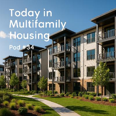 Today in Multifamily Housing - Pod #34